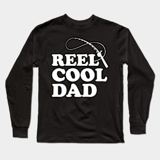 Reel Cool Dad Fishing Humor Long Sleeve T-Shirt